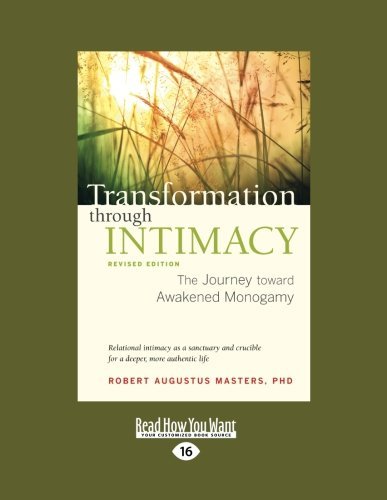 Robert Augustus Masters/Transformation Through Intimacy@ The Journey Toward Awakened Monogamy (Large Print@0016 EDITION;LARGE PRINT