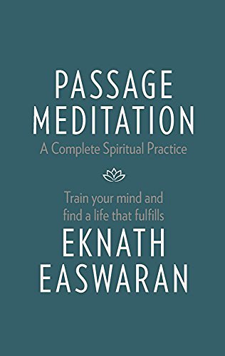 Eknath Easwaran/Passage Meditation - A Complete Spiritual Practice@ Train Your Mind and Find a Life That Fulfills@0004 EDITION;
