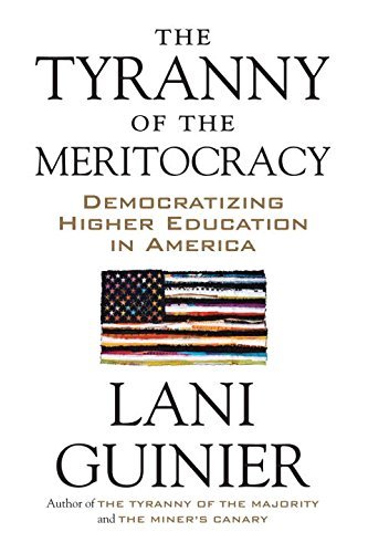 Lani Guinier/The Tyranny of the Meritocracy