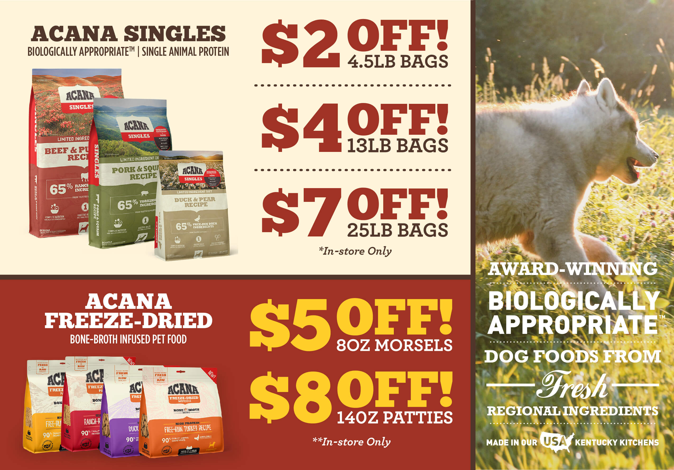 ACANA Freeze-Dried Bone-Broth Infused Pet Food $5 Off 8oz Morsels, $8 Off 14oz Patties and ACANA Singles Dry Dog Food - $2 Off 4.5lb Bags, $4 Off 13lb Bags, $7 Off 25lb Bags