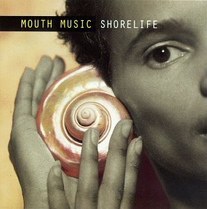 Mouth Music Shorelife 