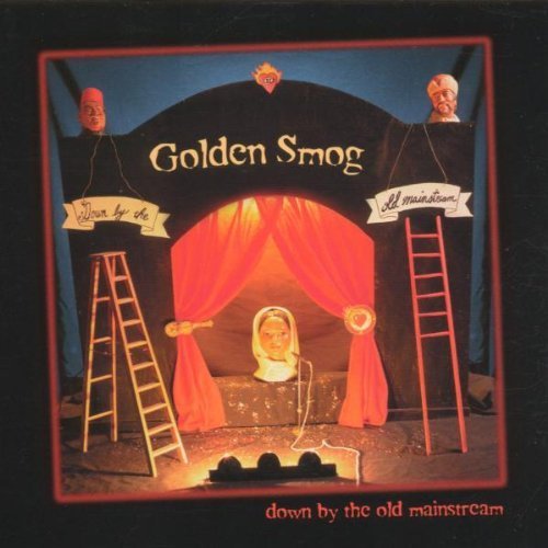 Golden Smog/Down By The Old Mainstream