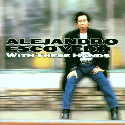 Alejandro Escovedo/With These Hands@Feat. Willie Nelson/Hdcd
