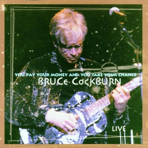 Bruce Cockburn/You Pay Your Money &