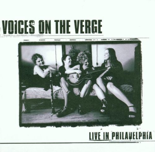 Voices On The Verge/Live In Philadelphia