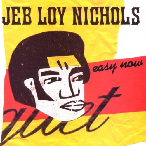 Jeb Loy Nichols/Easy Now