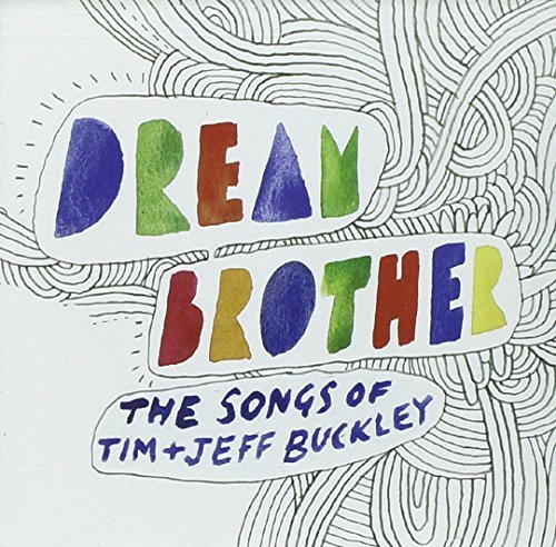 Buckley/Tribute/Dream Brother: Songs Of Tim &