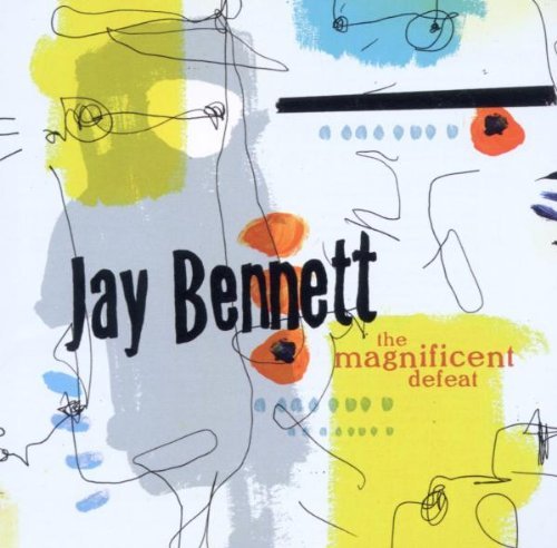 Jay Bennett/Magnificent Defeat