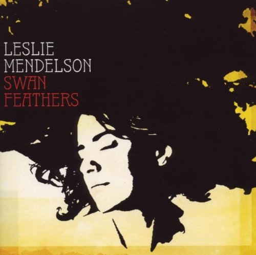 Leslie Mendelson/Swan Feathers