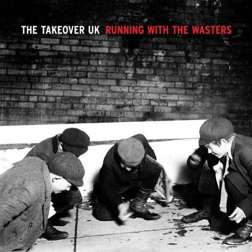 Takeover Uk/Running With The Wasters