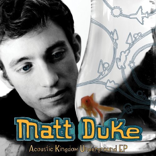 Matt Duke/Acoustic Kingdom Underground E@Acoustic Kingdom Underground E