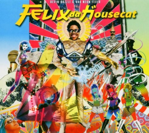 Felix Da Housecat Devin Dazzle & The Neon Fever 