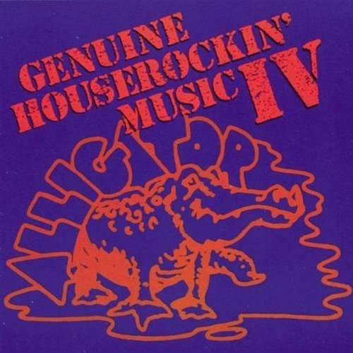 Genuine Houserockin' Music Vol. 4 Genuine Houserockin' Mu Bishop Clarke Cotton Mcclinton Genuine Houserockin' Music 