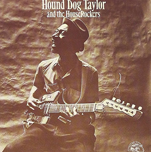 Hound Dog Taylor And The Houserockers 