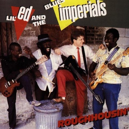 Lil' Ed & Blues Imperials Roughhousin' 