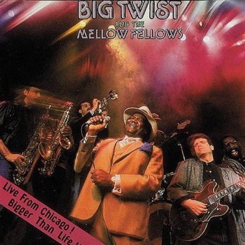 Big Twist & Mellow Fellows/Live From Chicago
