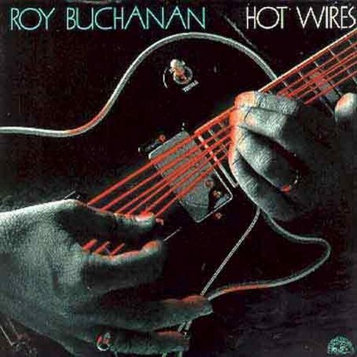 Roy Buchanan Hot Wires 