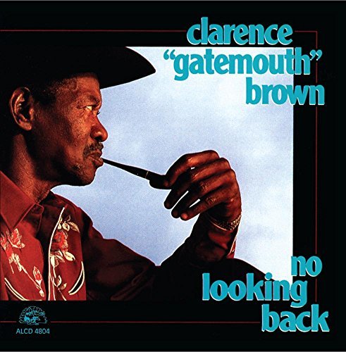 Clarence Gatemouth Brown No Looking Back 