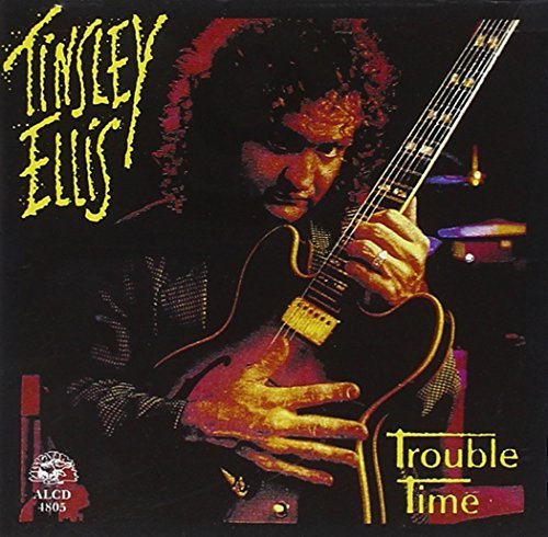 Tinsley Ellis/Trouble Time