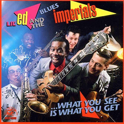 Lil' Ed & Blues Imperials/What You See Is What You Get
