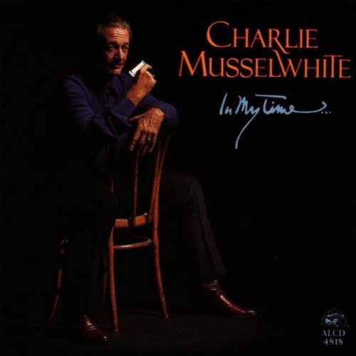 Charlie Musselwhite/In My Time