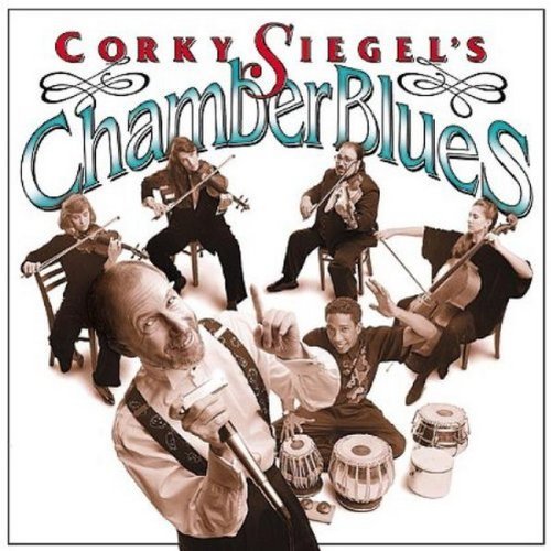 Corky Siegel Chamber Blues 