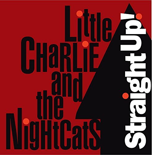 Little Charlie & Nightcats/Straight Up@Straight Up