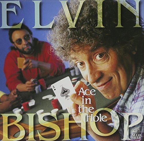Elvin Bishop Ace In The Hole 