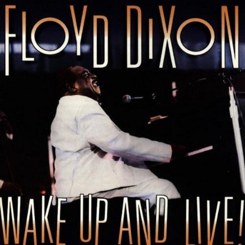 Floyd Dixon/Wake Up & Live!