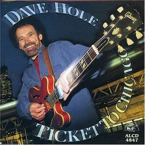 Dave Hole Ticket To Chicago 