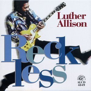 Luther Allison Reckless 