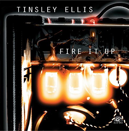 Tinsley Ellis/Fire It Up@.