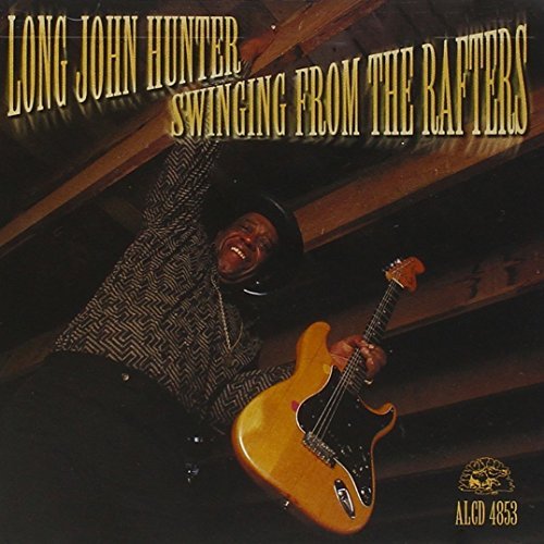 Long John Hunter/Swinging From The Rafters