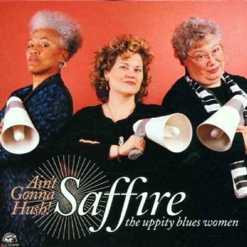Saffire-Uppity Blues Women/Ain'T Gonna Hush