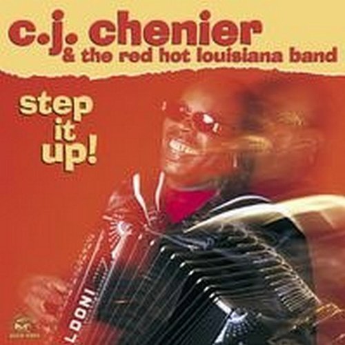 C.J. Chenier Step It Up! 
