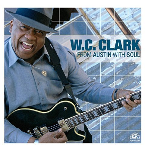 W.C. Clark From Austin With Soul . 