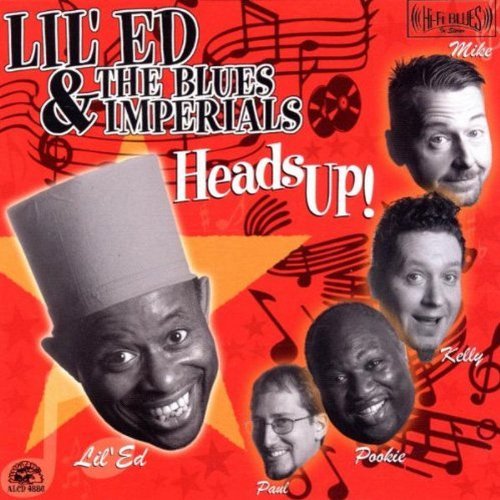 Lil' Ed & Blues Imperials/Heads Up!