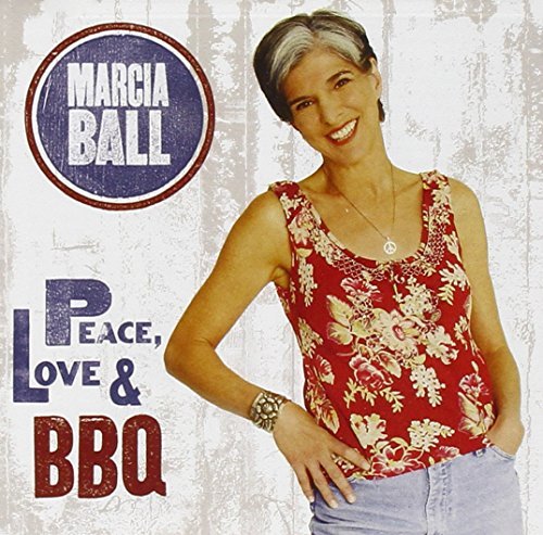 Marcia Ball/Peace Love & Bbq