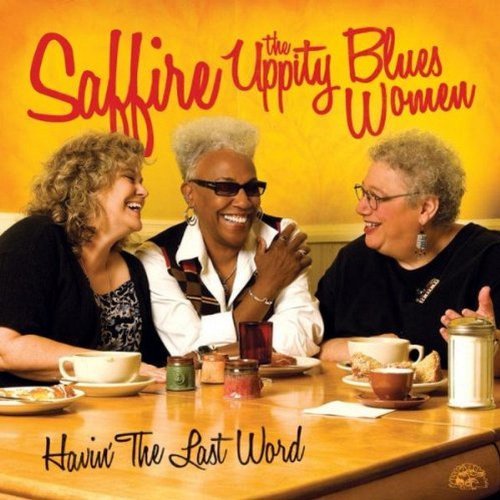Saffire The Uppity Blues Women Havin' The Last Word 