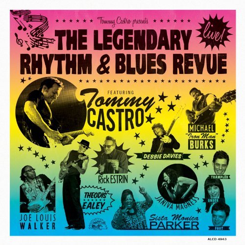 Tommy Castro Presents The Legendary Rhythm And Blues Revue Live . 