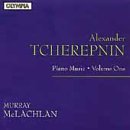 A. Tcherepnin/Piano Music-Vol. 1@Mclachlan*murray (Pno)