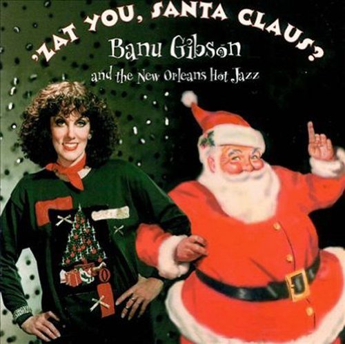 Banu Gibson/Zat You Santa Claus?
