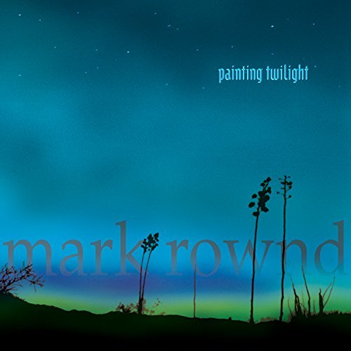 Mark Rownd/Painting Twilight