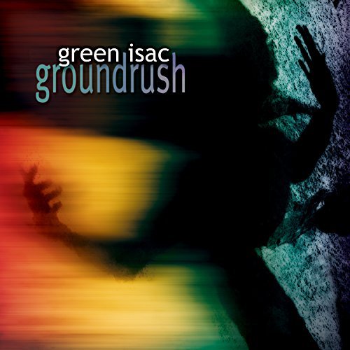 Green Isac/Groundrush