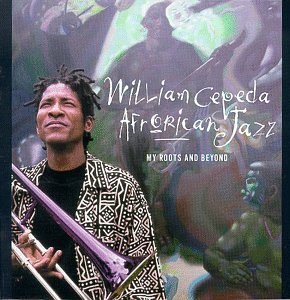 William Cepeda/My Roots & Beyond
