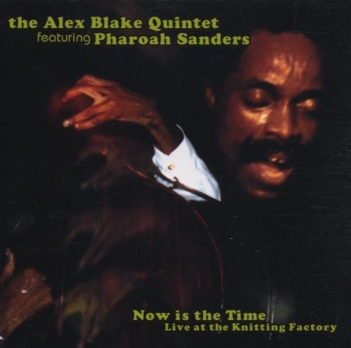 Alex Quintet Blake Now Is The Time Feat. Pharoah Sanders 