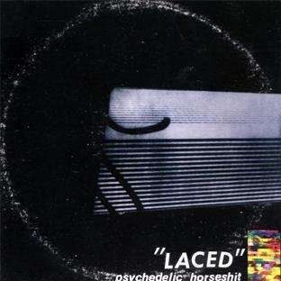 Psychedelic Horseshit/Laced