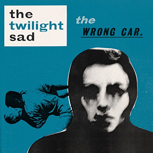 Twilight Sad/Wrong Car