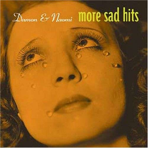 Damon & Naomi/More Sad Hits