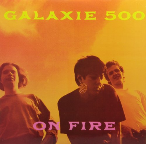 Galaxie 500/On Fire